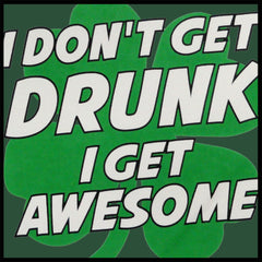 I Don't Get Drunk I Get Awesome Adult Hoodie