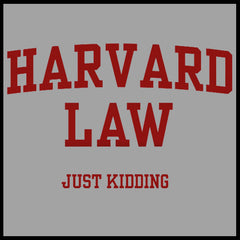 Harvard Law Just Kidding Crewneck Sweatshirt
