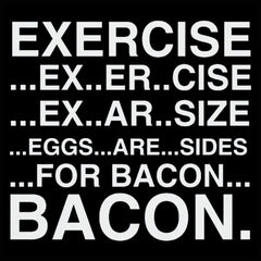 Exercise Eggs Are Sides For Bacon Men's T-Shirt