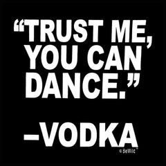"You Can Dance" -Vodka Men's T-Shirt