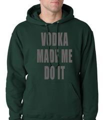 Vodka Made Me Do It Drinking Adult Hoodie