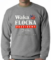 Waka Flocka for President 2016 Adult Crewneck