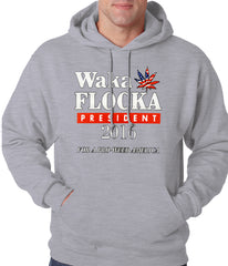 Waka Flocka for President 2016 Adult Hoodie