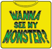Wanna see My Monster T-Shirt (Gold)