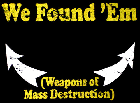 We Found 'Em T-Shirt