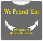 We Found 'Em T-Shirt