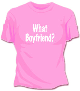 What Boyfriend Girls T-Shirt