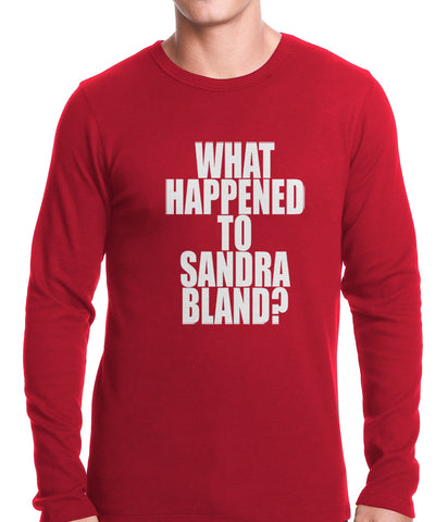 What Happened To Sandra Bland? Thermal Shirt