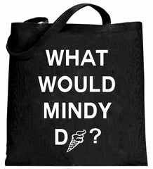 What Would Mindy Do? Eat Ice Cream Tote Bag