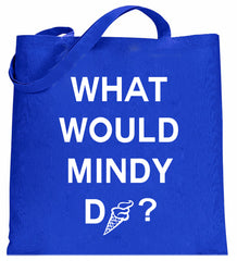 What Would Mindy Do? Eat Ice Cream Tote Bag