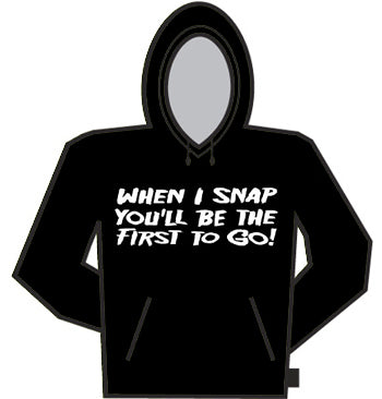 When I Snap Hoodie