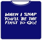 When I Snap T-Shirt