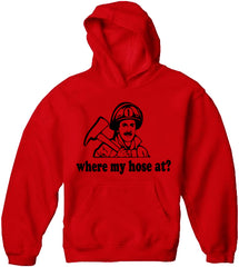 Where My Hose At? Adult Hoodie