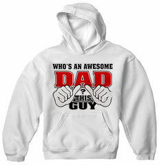 Who's An Awesome Dad ? This Guy Men's Hoodie