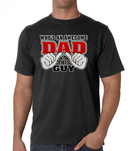 Who's An Awesome Dad? This Guy Men's T-Shirt