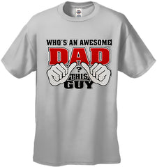 Who's An Awesome Dad? This Guy Men's T-Shirt