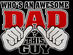 Who's An Awesome Dad? This Guy Men's T-Shirt