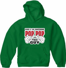 Who's An Awesome Pop Pop? This Guy Adult Hoodie