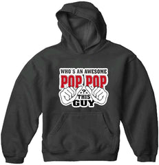 Who's An Awesome Pop Pop? This Guy Adult Hoodie