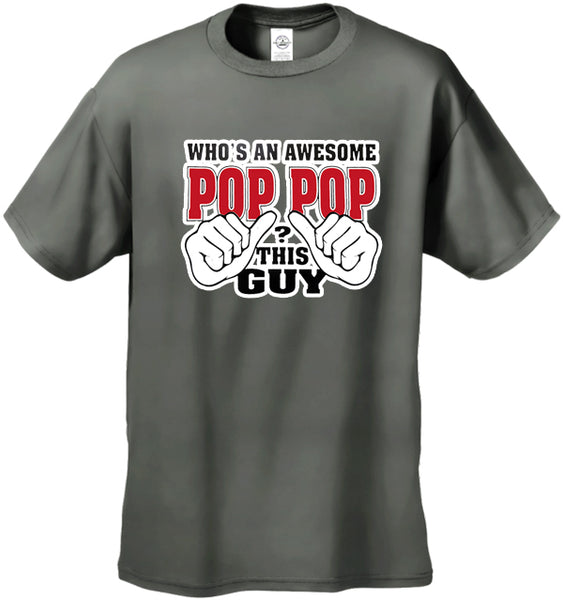 Who's An Awesome Pop Pop? This Guy Men's T-Shirt –