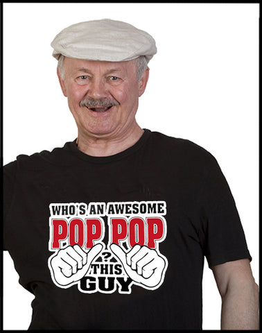 Who's An Awesome Pop Pop? This Guy Men's T-Shirt 