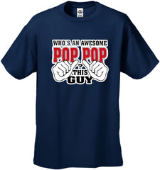 Who's An Awesome Pop Pop? This Guy Men's T-Shirt