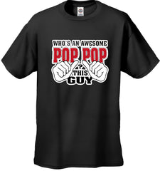 Who's An Awesome Pop Pop? This Guy Men's T-Shirt
