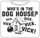 Who's In The Dog House T-Shirt