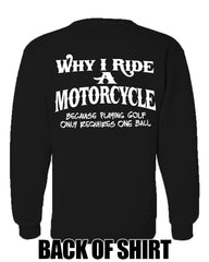 Why I Ride a Motorcycle Adult Crewneck