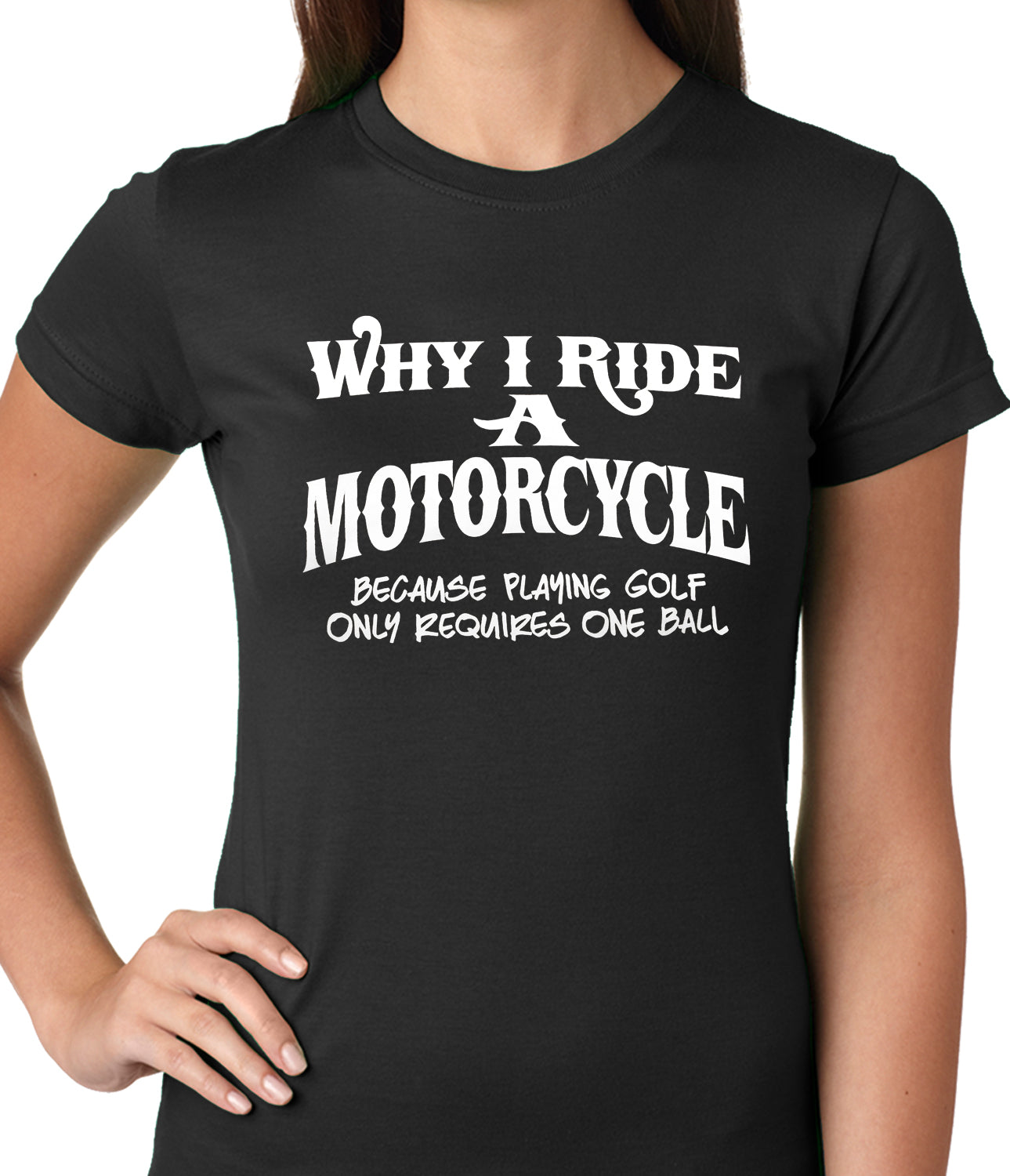 energi Ynkelig pakistanske Why I Ride a Motorcycle Ladies T-shirt – Bewild