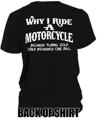 Why I Ride a Motorcycle Mens T-shirt