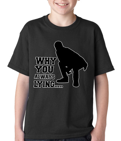 Why You Always Lying Funny Kids T-shirt