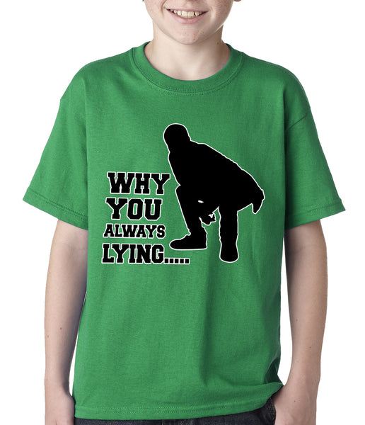 Why You Always Lying Funny Kids T-shirt | Be Wild –
