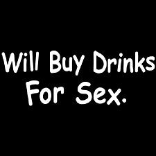 Will Buy Drinks For Sex Girls T-Shirt