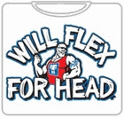 Will Flex For Head T-Shirt