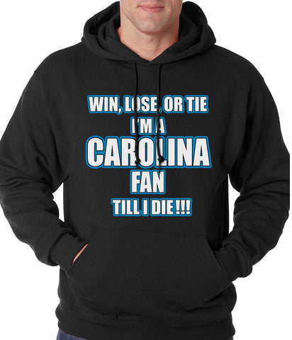 Win Lose Or Tie, I'm A Carolina Fan Til I Die Football Adult Hoodie