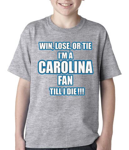 Win Lose Or Tie, I'm A Carolina Fan Til I Die Football Kids T-shirt