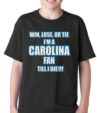 Win Lose Or Tie, I'm A Carolina Fan Til I Die Football Kids T-shirt