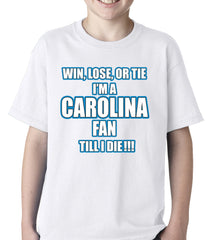Win Lose Or Tie, I'm A Carolina Fan Til I Die Football Kids T-shirt