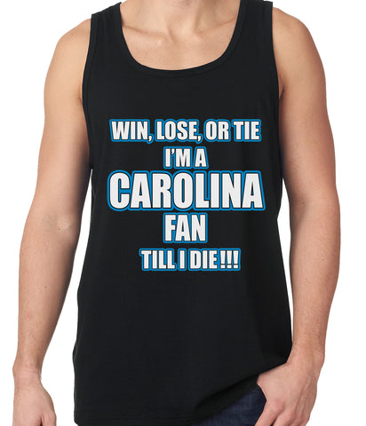 Win Lose Or Tie, I'm A Carolina Fan Til I Die Football Tank Top