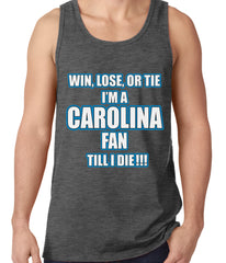 Win Lose Or Tie, I'm A Carolina Fan Til I Die Football Tank Top