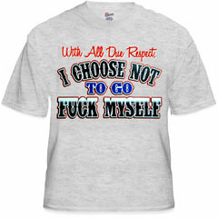 With All Do Respect T-Shirt