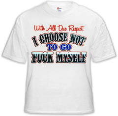 With All Do Respect T-Shirt