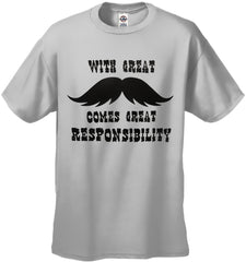 With Great Mustache Comes Great Responsibility Men's T-Shirt