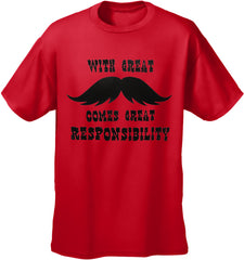 With Great Mustache Comes Great Responsibility Men's T-Shirt