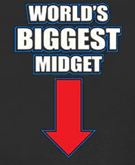 Worlds Biggest Midget T-Shirt