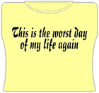 Worst Day Of My Life Again Girls T-Shirt