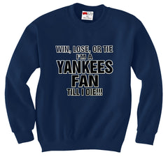 Yankee Fan Till I Die Adult Crewneck