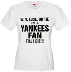 Yankee Fan Till I Die Girls T-shirt