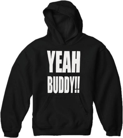  - YEAH BUDDY!! Adult Hoodie